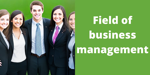 20 Reasons Field of Business Management is the Best Major