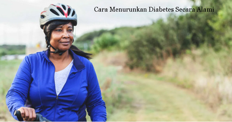 Cara Menurunkan Diabetes Secara Alami