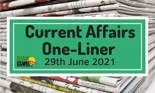 Current Affairs One-Liner: 29th June 2021