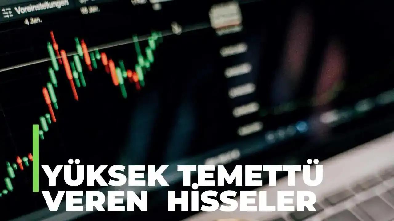 Yüksek Temettü Veren Hisseler