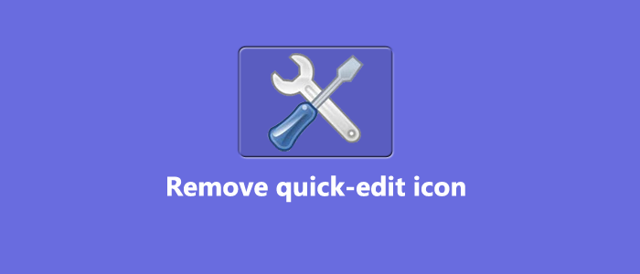 How to remove quick-edit screwdriver icon in Blogger - Responsive Blogger Template