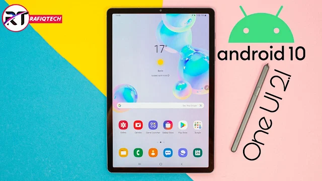 تحديث Android 10 لجهاز  Galaxy Tab S6 مع واجهة One UI 2.1 