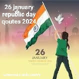 26 january republic day qoutes 2024