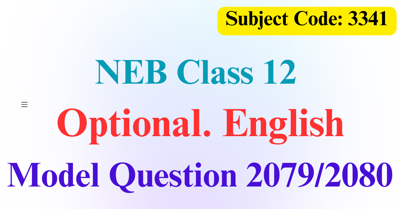 NEB Class 12 Optional English Model Question Solution 2079/2080