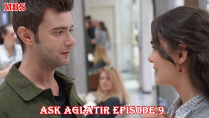 Episode 9 Aşk Ağlatır Love Makes You Cry Full Synopsis