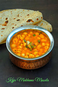 Kaju makhana masala, cashew lotus seeds curry