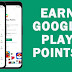 Cách kiếm điểm Google Play Points miễn phí, dễ dàng