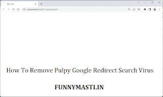 [100%Works] How To Remove Pulpy Google Redirect Search Virus