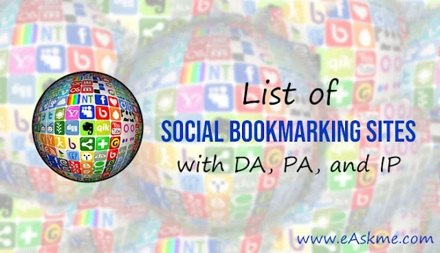List of Social Bookmarking Sites with DA, PA, Moz Rank and IP Address: eAskme