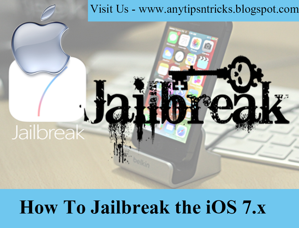 How To Jailbreak the iOS 7.x