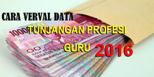 Cara Verval Data Tunjangan Profesi Guru Terhutang