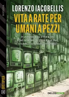 La copertina di Vita a rate per umani a pezzi - Dystopica 38