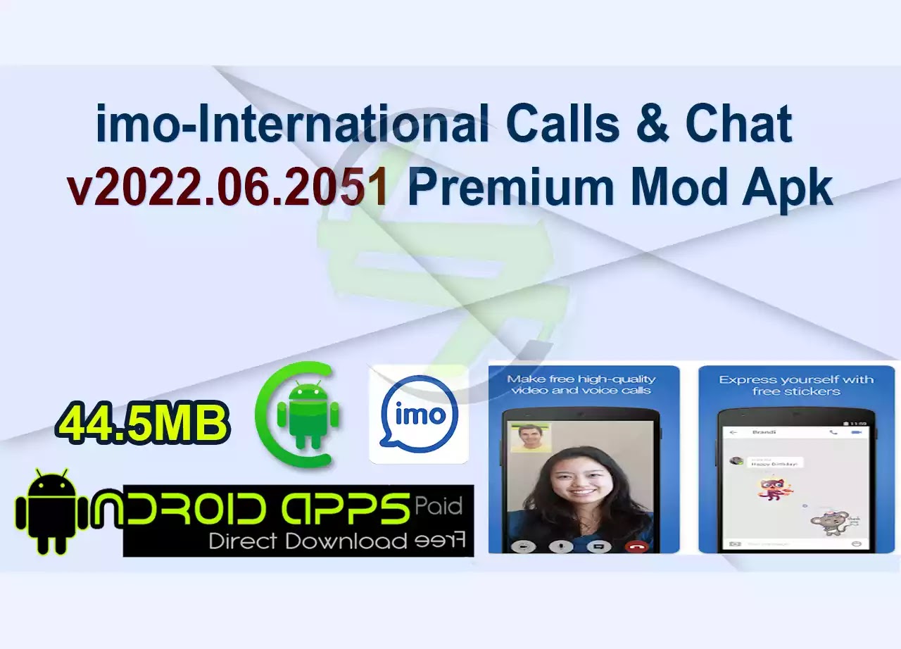 imo-International Calls & Chat v2022.06.2051 Premium Mod Apk