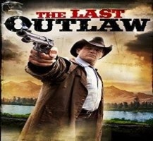 مشاهدة فيلم The Last Outlaw 2014 مترجم اون لاين و تحميل مباشر‎
