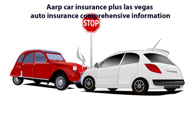 Aarp car insurance plus las vegas auto insurance comprehensive information
