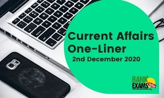 Current Affairs One-Liner: 2nd December 2020