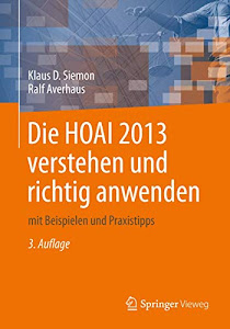 Die HOAI 2013 verstehen und richtig anwenden: mit Beispielen und Praxistipps