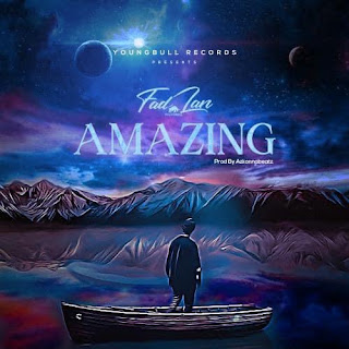 New Mp3 Song Download: Fad Lan~Amazing Mp3
