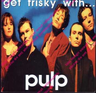 Pulp - (1995) Get Frisky With Pulp