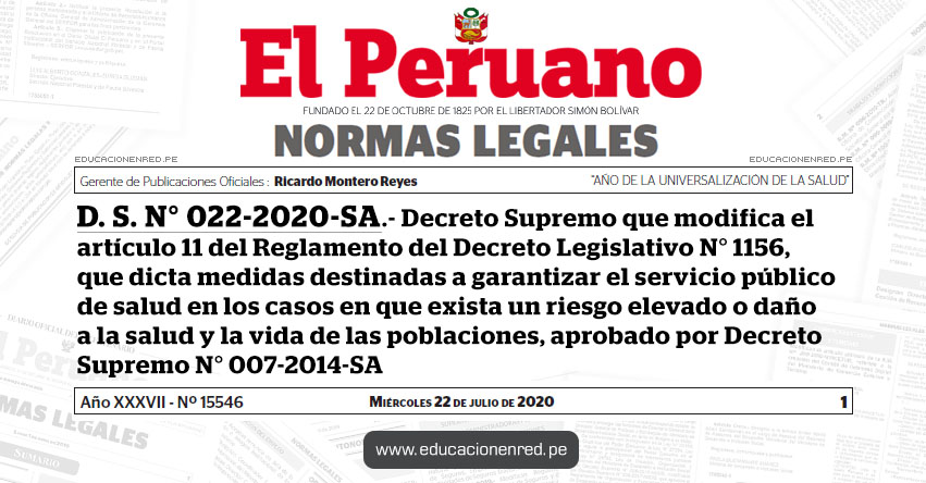 D. S. N° 022-2020-SA.- Decreto Supremo que modifica el artículo 11 del Reglamento del Decreto Legislativo N° 1156, que dicta medidas destinadas a garantizar el servicio público de salud en los casos en que exista un riesgo elevado o daño a la salud y la vida de las poblaciones, aprobado por Decreto Supremo N° 007-2014-SA