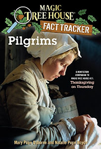 Pilgrims: A Nonfiction Companion to Magic Tree House #27: Thanksgiving on Thursday