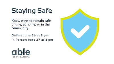 ABLE SC Staying Safe training class online June 26 from 3pm to 4pm and in person at Columbia and Greenville offices June 27 from 3pm to 4:30pm