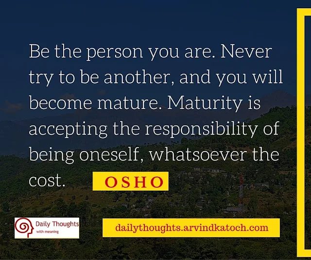 Daily Thought, Meaning, Osho, person, Never, try, cost, responsibility, accepting, 