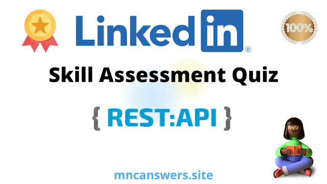 REST APIs Skill Assessment Quiz 2022 | LinkedIn Skill Assessment Quiz | LinkedIn | MNC Answers