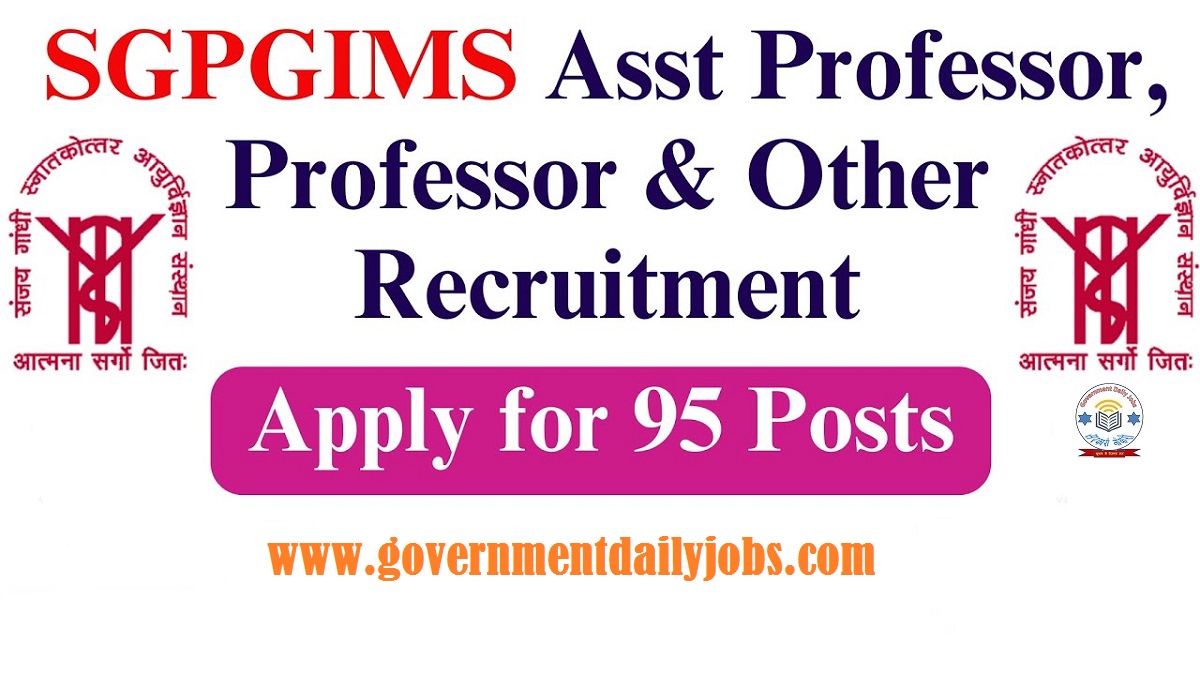 SGPGIMS FACULTY RECRUITMENT 2023 NOTIFICATION FOR 95 POSTS