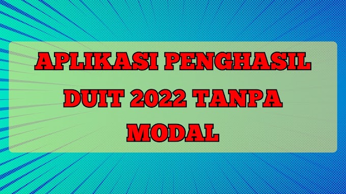 SENARAI APLIKASI PENGHASIL DUIT 2022