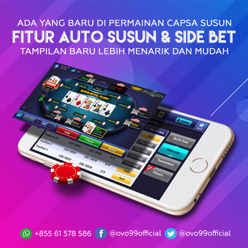 Fitur Baru Permainan Capsa Susun IDNPoker Ovo99sports