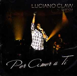 Luciano Claw - Por Amor A Ti 2011