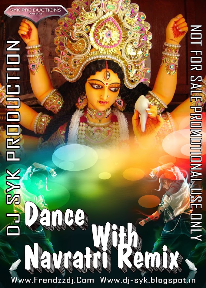 Navratri Song Remix _ DJ SYK 