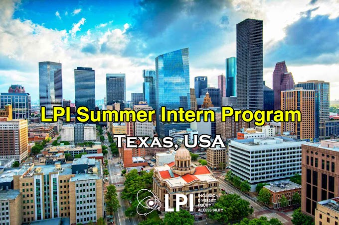 LPI Summer Intern Program in Texas, USA 2023 (Fully Funded)