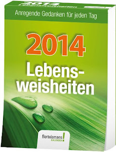 Lebensweisheiten 2014: Anregende Gedanken für jeden Tag