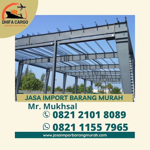 Jasa Import Steel Structure | Jasa Import Besi Baja | 0821 1155 7965