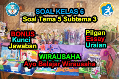 Soal Kelas 6 Tema 5 Subtema 3 Ayo Belajar Wirausaha Jawaban