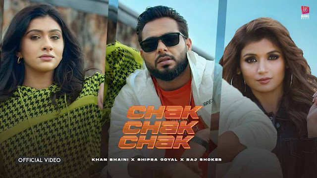 Chak Chak Chak Lyrics – Khan Bhaini X Shipra Goyal