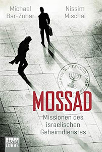 Mossad: Missionen des israelischen Geheimdienstes