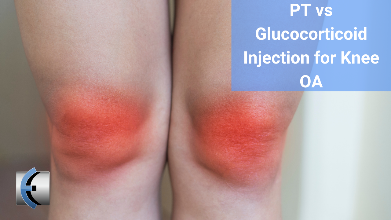 PT vs Glucocorticoid Injection for Knee OA - modernmanualtherapy.com