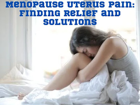 Balancing Hormones and Uterus Pain in Menopause"