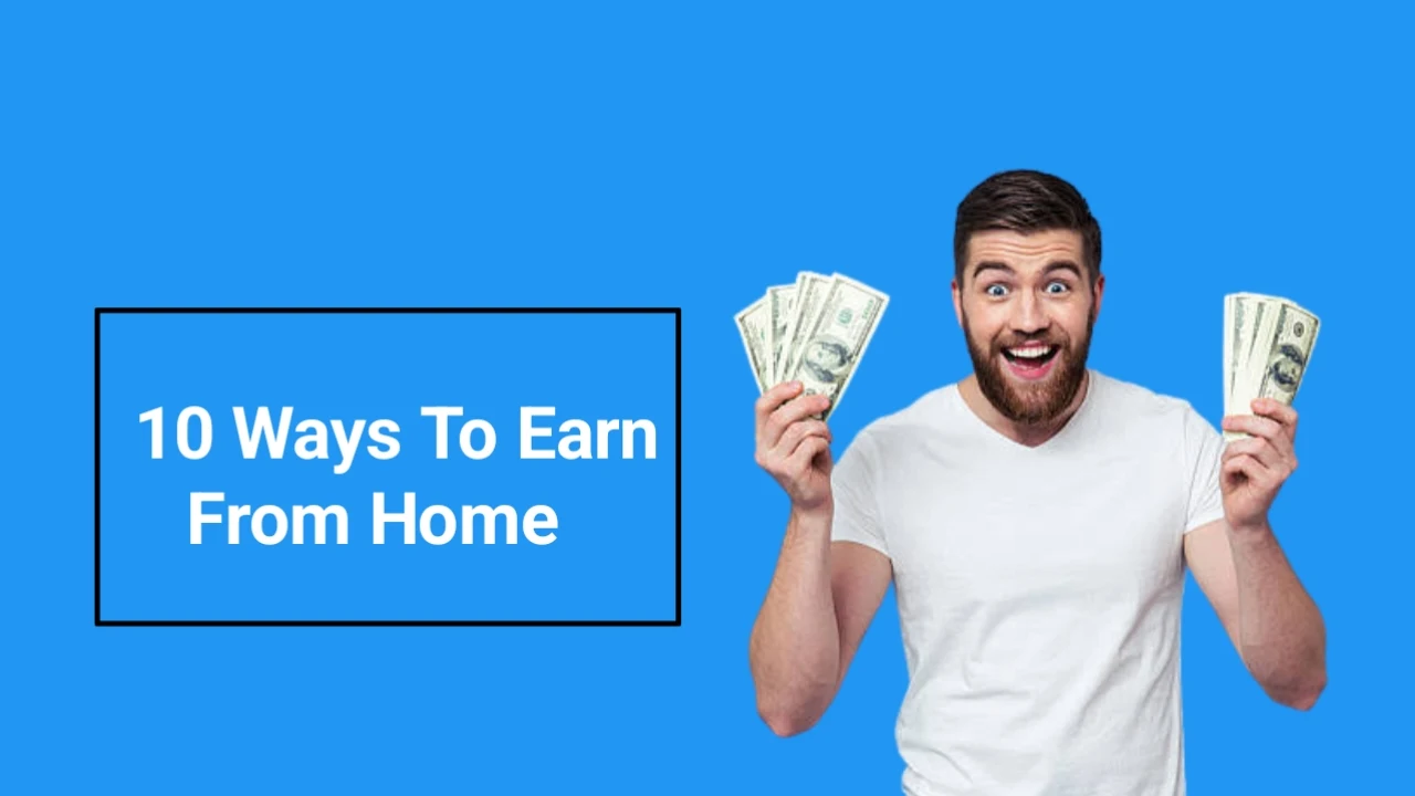 10 Ways to Earn from Home