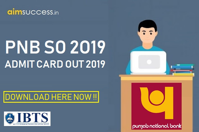 PNB SO Admit Card 2019 Out, Download Here!!