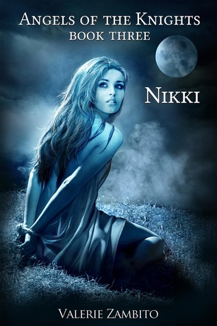 Nikki Angels of the Knight book three Valerie Zambito