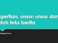 Pengertian, unsur - unsur dan contoh teks berita