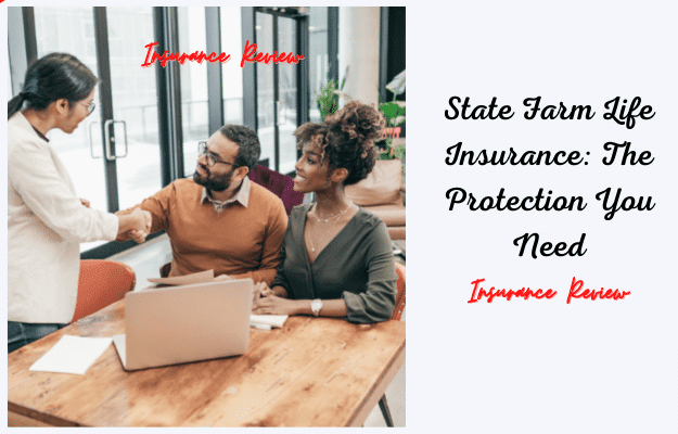 State Farm Life Insurance: The Protection You Need