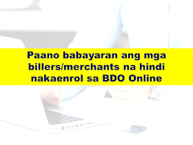 Do you have a BDO Account? Do you know that you can use it to pay your utility bills, credit card, loan amortizations and more?  Whether you want to pay your electric, telephone or water bill, you can now do it in the convenience of your own home. All you need is a working computer or a smartphone where you can have an internet access.  Advertisement         Sponsored Links        Which bills/merchants can I pay online?   There are over 300 billers you can pay through BDO Online Banking.     You can select from a complete list displayed in the drop-down menu located in the Bills Payment screen.        The cut-off time for immediate Bills Payments is 10pm.   All transactions made after the cut-off time and during weekends and holidays are subject to verification and will be considered transactions for the next banking day.       How do I enroll bills/merchants online?      To enroll a bill, select: Enrollment Services > Company/Biller > Enroll Enter the account number indicated in the bill as the subscriber number.   You can immediately pay your bills after enrollment.   The cut-off time for immediate Bills Payments is 10pm.   All transactions made after the cut-off time and during weekends and holidays are subject to verification and will be considered transactions for the next banking day.       How do I enroll my Meralco bill online?       To enroll Meralco, select: Enrollment Services > Company/Biller >           Enroll > Meralco       Enter the first 11 digits of the ATM/Phone Reference Number as the subscriber number. This is found in the lower left portion of your billing statement.         How do I pay Meralco bills?   Select Meralco in the drop-down list for "Pay this company/biller".      Enter the last 5 digits of the ATM/Phone Reference Number found on the lower left portion of your billing statement. Fill out the form and submit.       Note: System only accepts Meralco payments on or before the due date.       How do I pay billers/merchants that are not enrolled?     Click on "Pay a company/biller that is not yet enrolled".     Select any biller in the drop-down list after "Company/biller not requiring enrollment".   Enter the account number indicated on your billing statement as the subscriber number.   Fill out the form and submit.   You may also save this biller as an enrolled biller by Clicking on "Conforme".       How do I pay E-CENSUS (UNISYS) bills?     Select "E-CENSUS (UNISYS)" in your list of billers in the drop-down list for "Pay this company/biller".   This biller does not require enrollment.     Take note of the following when paying this biller:     1.) Enter the Total Amount Due when you are paying for all requests in a batch   2.) Enter the Amount Due to the request when you are paying for a particular request only   3.) Enter the Batch Request Number or Request Reference Number as the Subscriber No.   4.) Enter the Batch Request Number when you are paying for all requests in a batch   5.) Enter the Request Reference Number when you are paying for a particular request only     *Prior to confirming your payment, double-check the amount and the Subscriber Number that you entered against the e-Census document (Acknowledgement page/email/printout).    READ MORE: AFP Personnel To Get MRT Free Ride Starting April 25; Workers On Labor Day    Recruiters With Delisted, Banned, Suspended, Revoked And Cancelled POEA Licenses 2018    List of Philippine Embassies And Consulates Around The World    Classic Room Mates You Probably Living With   Do Not Be Fooled By Your Recruitment Agencies, Know Your  Correct Fees    Remittance Fees To Be Imposed On Kuwait Expats Expected To Bring $230 Million Income    TESDA Provides Training For Returning OFWs   Cash Aid To Be Given To Displaced OFWs From Kuwait—OWWA    Former OFW In Dubai Now Earning P25K A Week From Her Business    Top Search Engines In The Philippines For Finding Jobs Abroad    5 Signs A Person Is Going To Be Poor And 5 Signs You Are Going To Be Rich