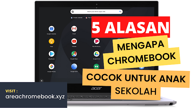5 Alasan Mengapa Laptop Chromebook Cocok untuk Anak Sekolah