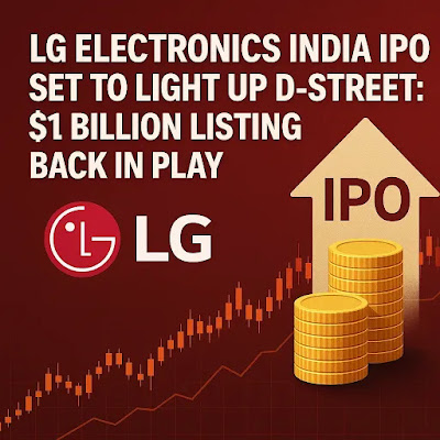 LG Electronics India IPO Set to Light Up D-Street: $1 Billion Listing Back in Play