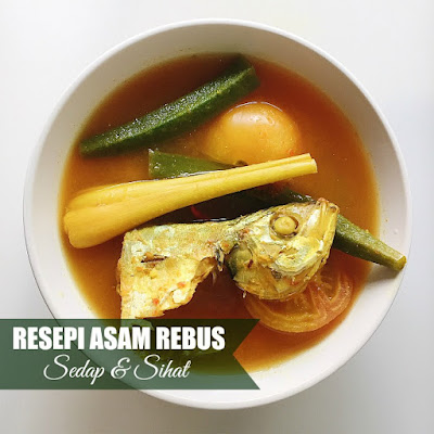 Resepi Asam Rebus Sedap, Mudah Dan Sihat